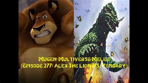 Mugen Multiverse Melee Episode 277 Alex The Lion VS Yongary YouTube