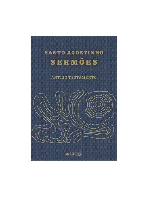 Santo Agostinho: Sermões – I