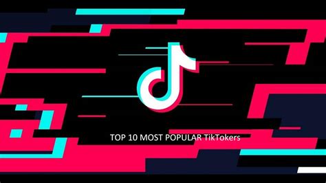 Top 10 Most Popular Tiktokers Youtube