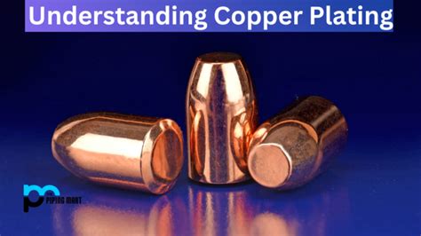 Easy Steps For Copper Plating An Overview