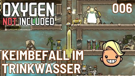 Keimbefall Im Trinkwasser Lets Play Oxygen Not Included Deutsch