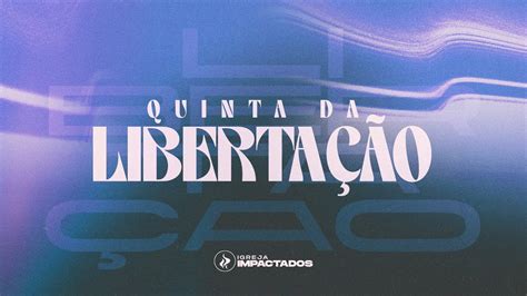 Culto Quinta Da Liberta O Igreja Impactados H Youtube