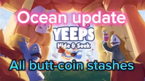 All Butt Coin Stashes In The Yeeps Hide And Seek Ocean Update Youtube