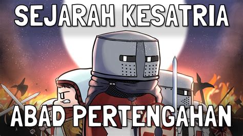 Sejarah Kesatria Dan Perkembangannya Pada Abad Pertengahan Youtube