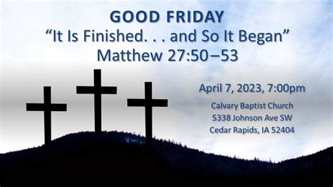 Good Friday It Is Finished And So It Began