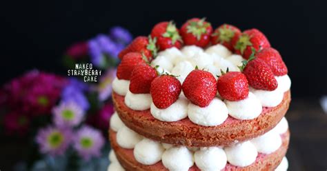 Naked Strawberry Cake For Mother S Day Bake To The Roots