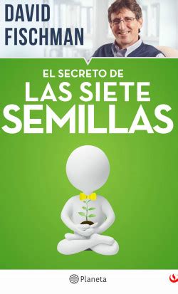 El Secreto De Las Siete Semillas David Fischman PlanetadeLibros