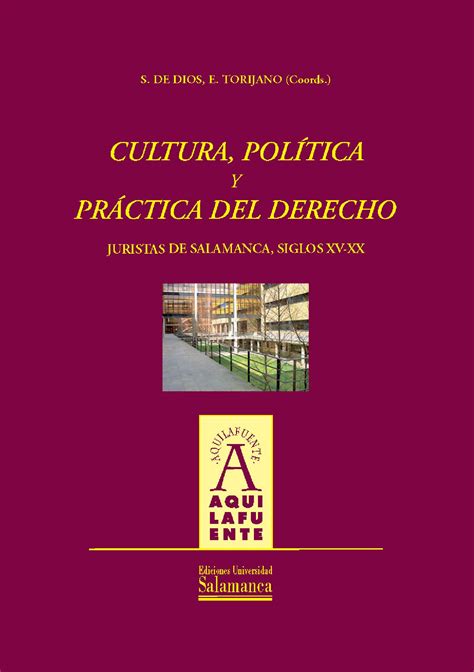 Cultura Pol Tica Y Prctica Del Derecho Juristas De Salamanca Siglos