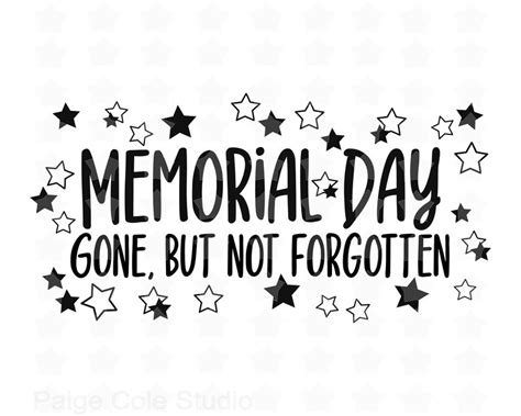 Memorial Day Gone But Not Forgotten Svg Memorial Day Svg Etsy