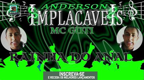 MC GUTI RAINHA DO ANAL DJ FELIPE DO CDC YouTube