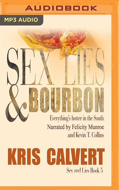 Sex Lies Bourbon Sex And Lies 5 Kris Calvert Felicity Munroe Kevin T Collins