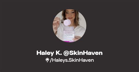 Haley K Skinhaven Linktree