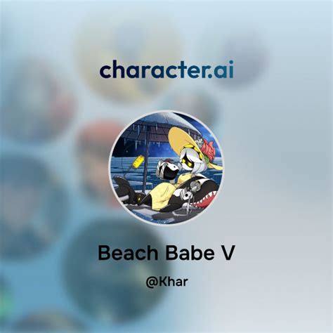 Chat With Beach Babe V Character Ai Ai Chat Reimaginedyour Words Your World