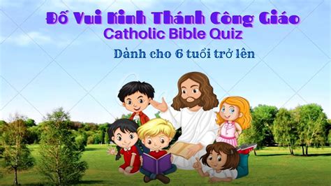 Đố Vui Kinh Thánh Công Giáo Dành Cho 6 Tuổi Trở Lên Phần II YouTube