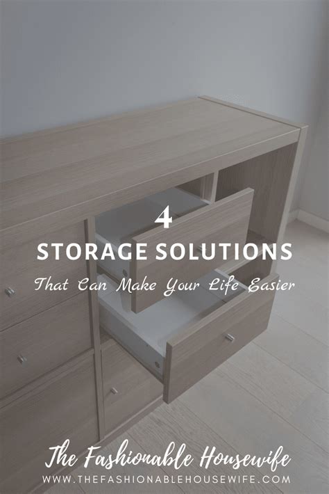 storage solutions     life easier  fashionable