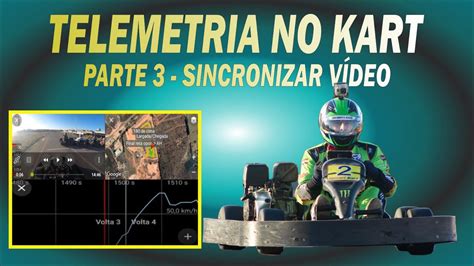 TELEMETRIA NO KART PARTE 3 SINCRONIZANDO VÍDEO TELEMETRIA NO