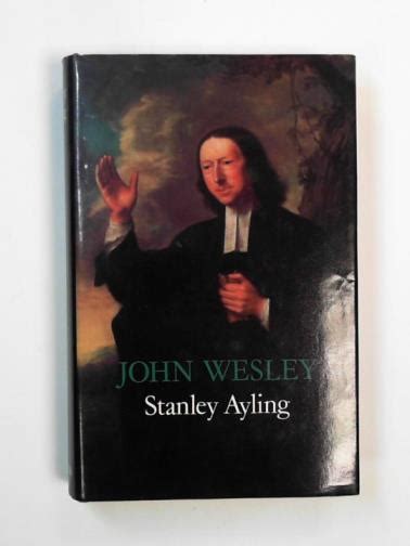 John Wesley By AYLING Stanley 1979 First Edition Cotswold