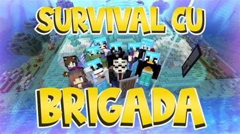 Live Minecraft Survival Cu Brigada Si Dupa Un Cs Go Revenire