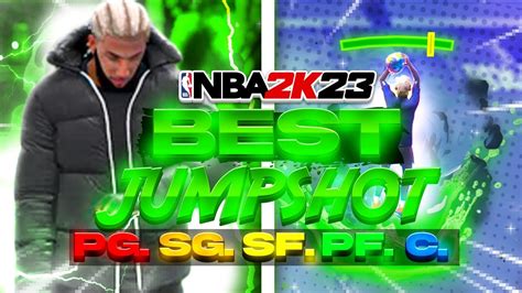 Season 6 Best Jumpshots For Every Build In Nba 2k23 Green Every Shot W