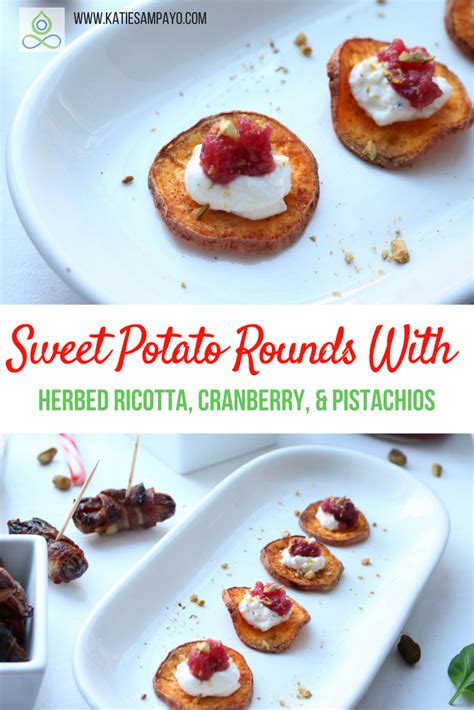 Sweet Potato Rounds With Herbed Ricotta Cranberry And Pistachios