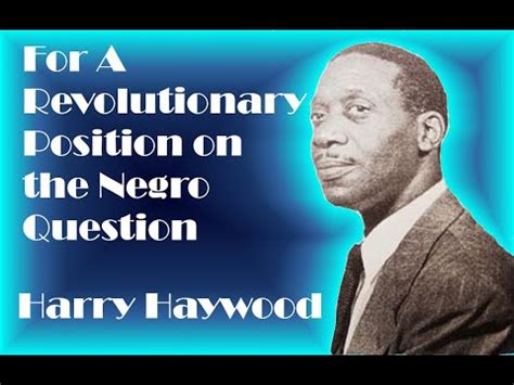 For A Revolutionary Position On The Negro Question Harry Haywood YouTube