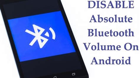 How To Disable Bluetooth Absolute Volume On Android Mobilesly Tips