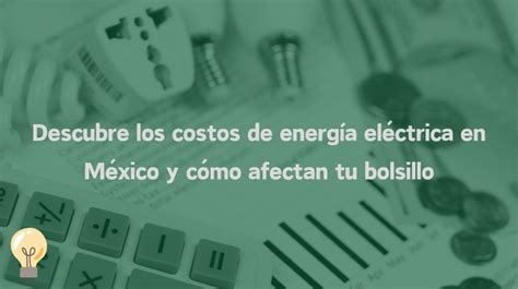 Cuánto se paga por la luz en México