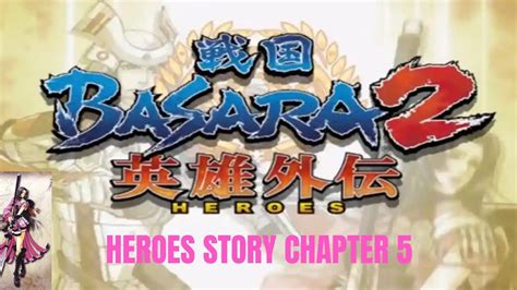 Basara Heroes Oichi Heroes Story Chapter Aether Sx Youtube