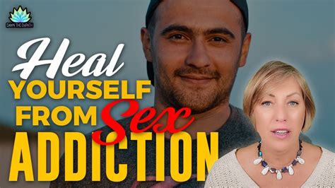 Healing Yourself From Sex Addiction And Creating A Better Life YouTube