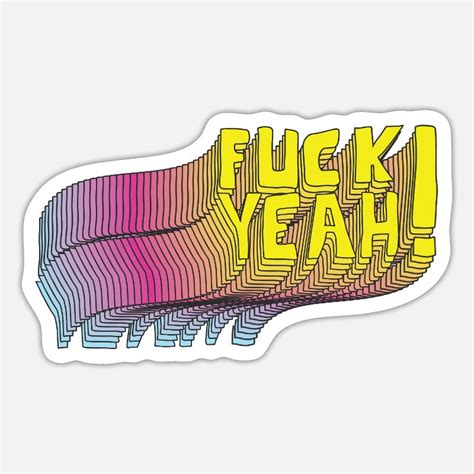 Fuck Yeah Stickers Unique Designs Spreadshirt