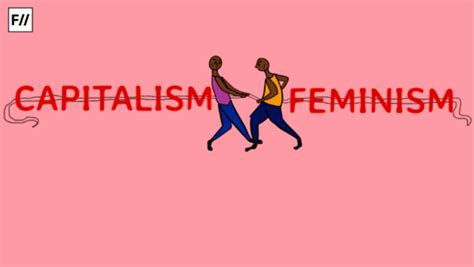 Feminism And Capitalism The Ideological Dilemma Of Coexistence