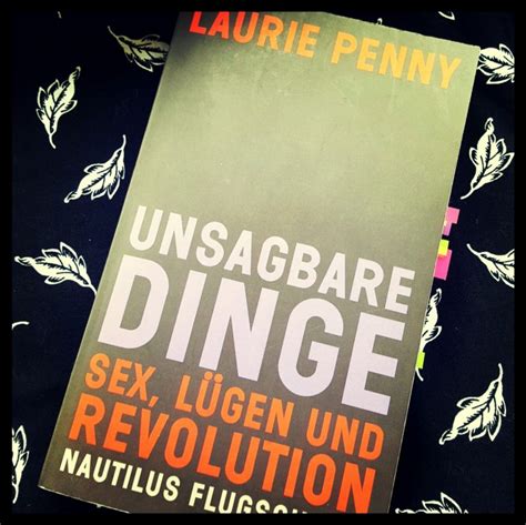 Laurie Penny Unsagbare Dinge Sex L Gen Und Revolution Crow And Kraken