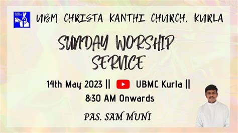 U B M Christa Kanthi Church Kurla Th May Sunday Worship