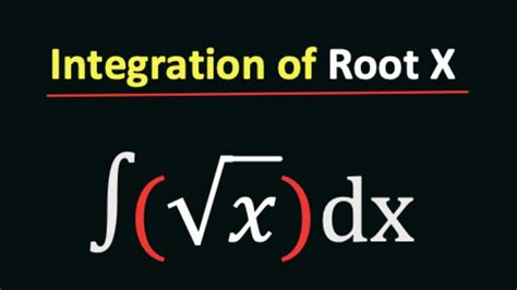 What Is The Integration Of Root X Root X Integration Integrate Square Root X Youtube