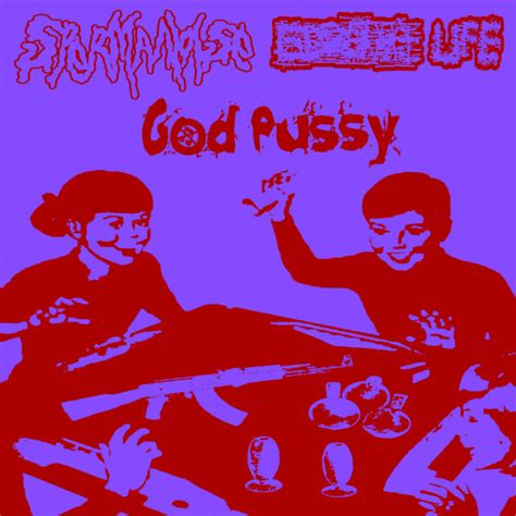 3 Way SpermaNoise God Pussy Gloomy Life Gloomy Life