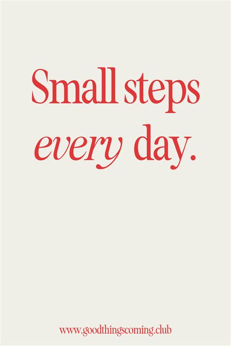 Small Steps Every Day Motivational Quote Inspirational Quote Mental
