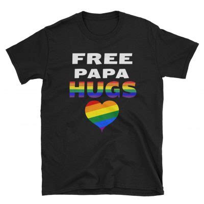 Free Dad Hugs Free Papa Hugs Lgbt Parent Lgbt Father Lgbt Tee Gay T Shirt Pride For Father