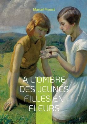 A L Ombre Des Jeunes Filles En Fleurs Tome Iii By Marcel Proust