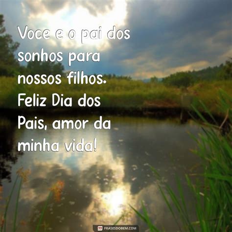Mensagem Do Dia Dos Pais Para O Marido - Mensagem Especial de Dia dos Pais para o Marido: Celebre com Amor e ...
