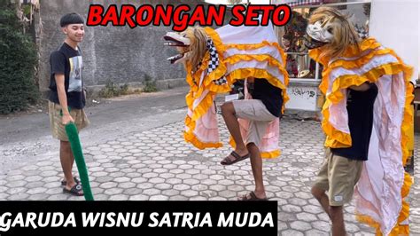 BARONGAN SETO Lama Tidak Keluar Beginilah Penampakannya YouTube