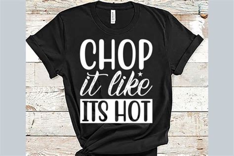 Kitchen Svg Design Chop It Like Its Hot Graphic By Creative Art Drawing Creative Fabrica