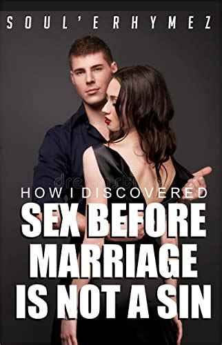 HOW I DISCOVERED SEX BEFORE MARRIAGE IS NOT A SIN Kindle Edition By Rhymez Soul E Politics