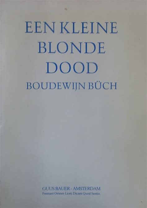 Een kleine blonde dood by Boudewijn Büch Goodreads