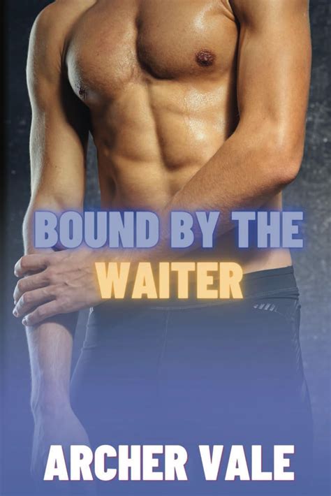 Amazon Bound By The Waiter Gay Bondage Erotica Boss Employee