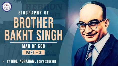 biography  bro bakht singh part     bro abraham