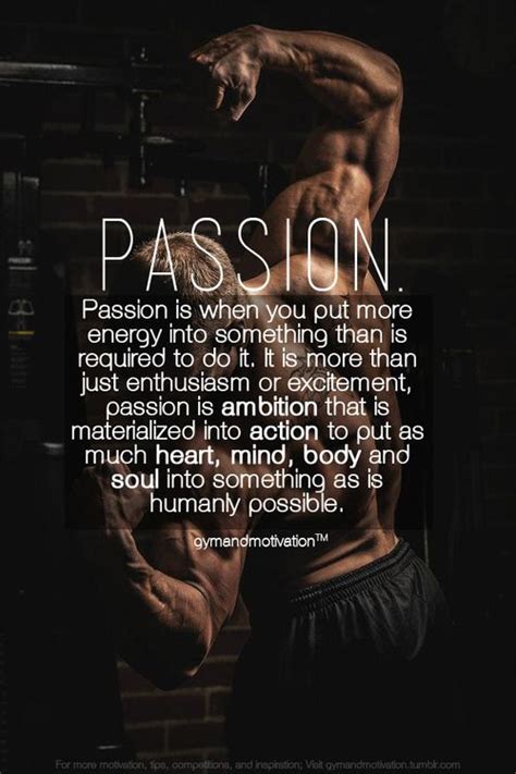 Passion Passion Is When You Put More Energy Into Something Than Is