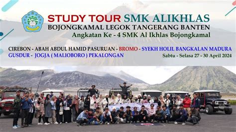 Jiaroh Dan Study Tour Smk Al Ikhlas Angkatan Ke 4 Youtube