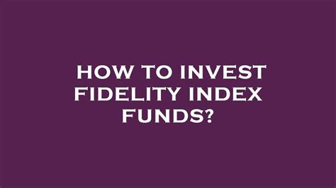 How To Invest Fidelity Index Funds Youtube