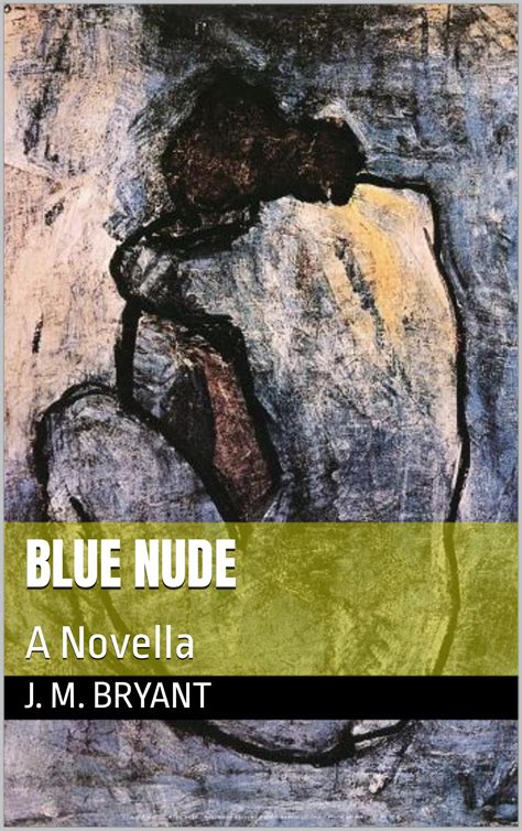 Blue Nude A Novella By J M Bryant Goodreads