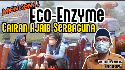 MENGENAL Eco Enzyme Cairan Ajaib Serbaguna Dari Buah Dan Cara